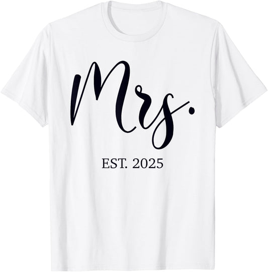 Mrs. Est. 2025 Just Married Wedding Couples Mr & Mrs Bride T-Shirt - T-Shirt | White