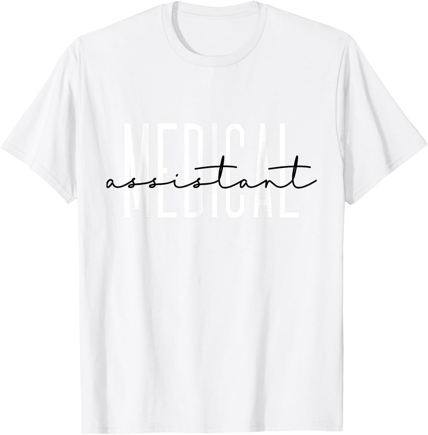 Medical Assistant Nurse Life Doctor Assistant Student T-Shirt - T-Shirt | White