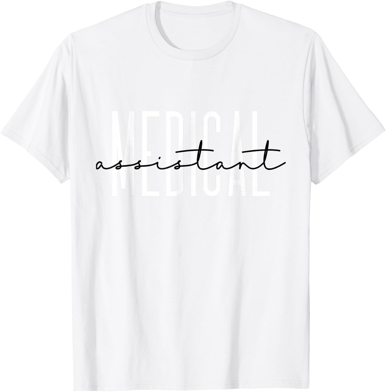 Medical Assistant Nurse Life Doctor Assistant Student T-Shirt - T-Shirt | White