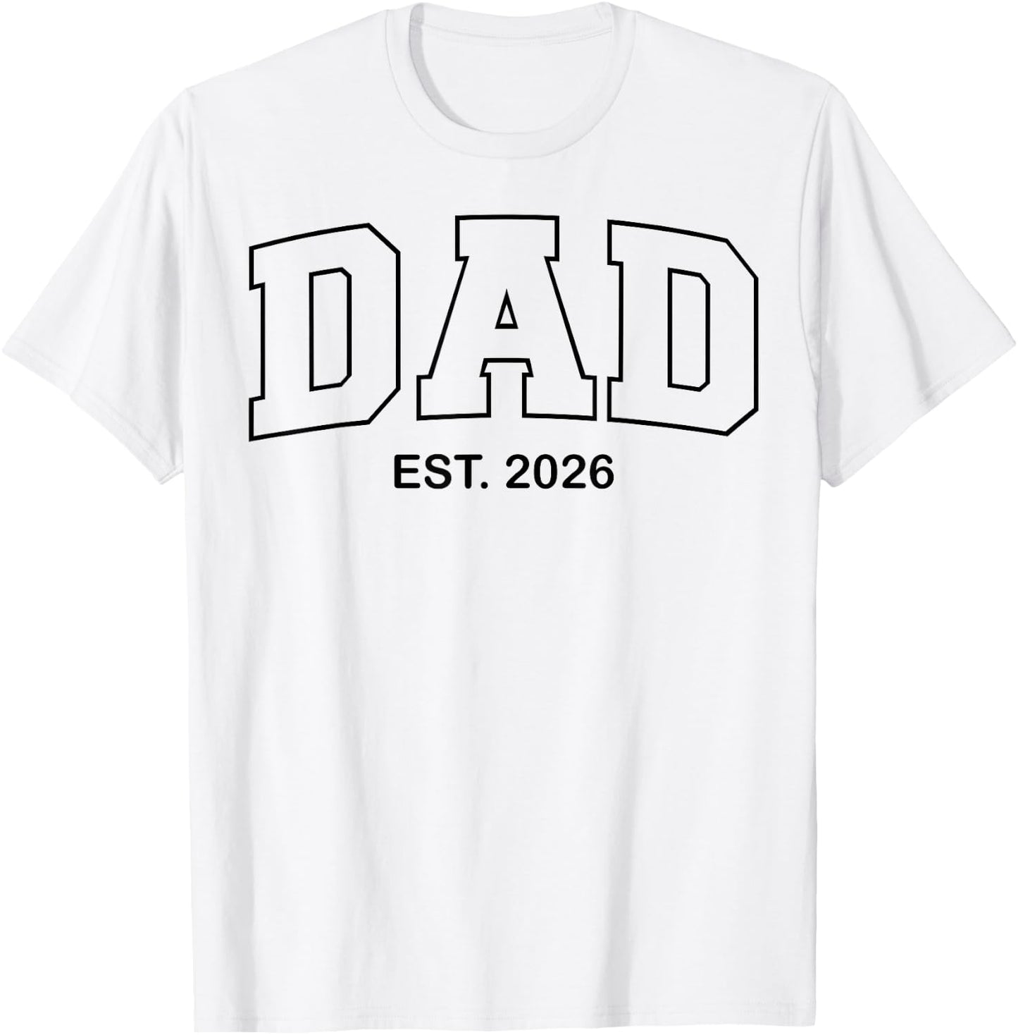 Promoted to Dad Est 2026 Daddy T-Shirt - T-Shirt | White