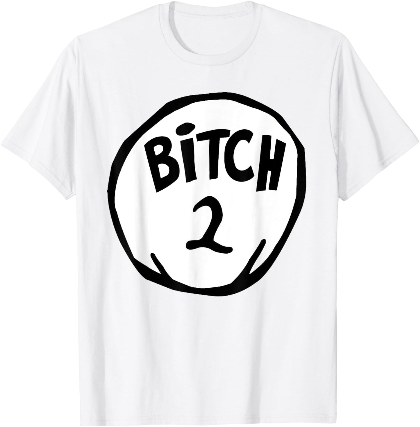Funny Bitch 2 Matching Group Halloween Costume T-Shirt - T-Shirt | White