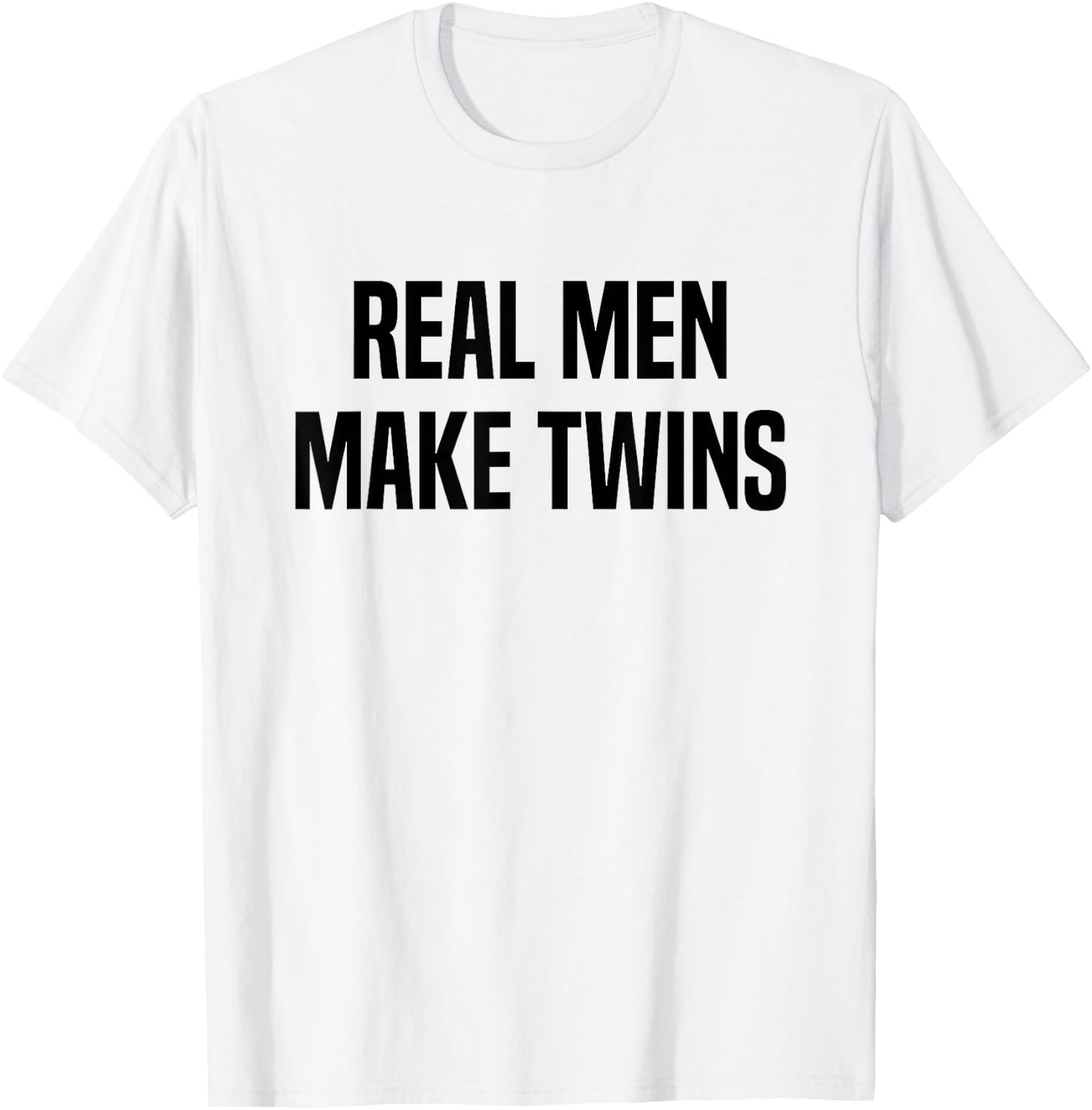Real Men Make Twins T-Shirt - T-Shirt | White