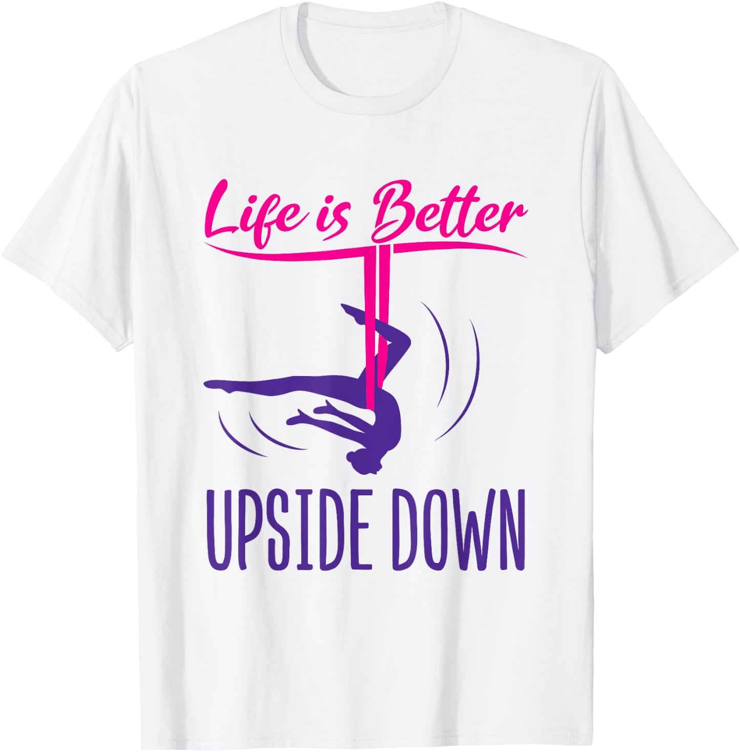 Aerial Yoga Saying Life Is Better Upside Down Silks Hammock T-Shirt - T-Shirt | White