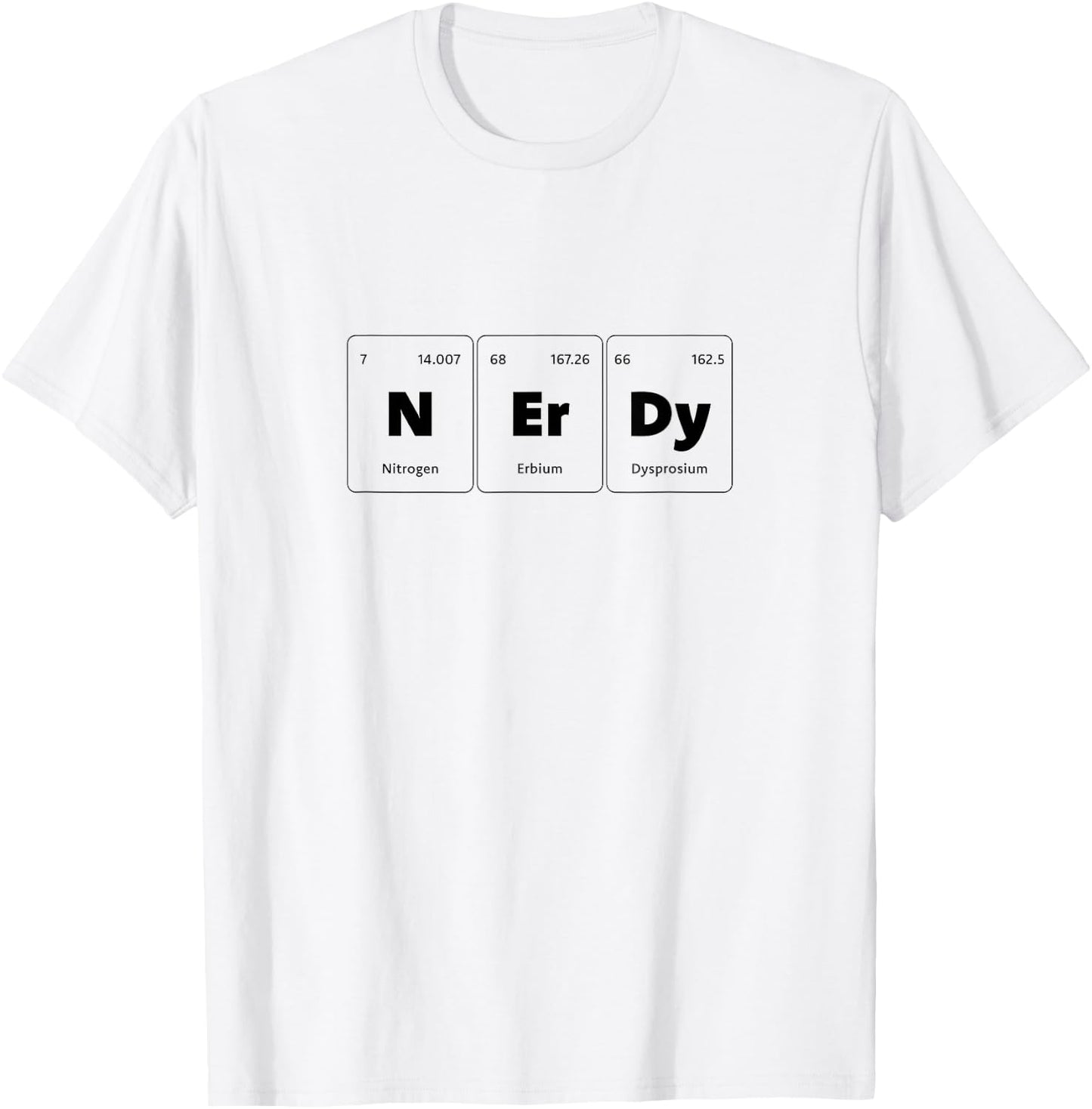 Primary Elements of Humour Science Nerdy N Er Dy T-Shirt - T-Shirt | White