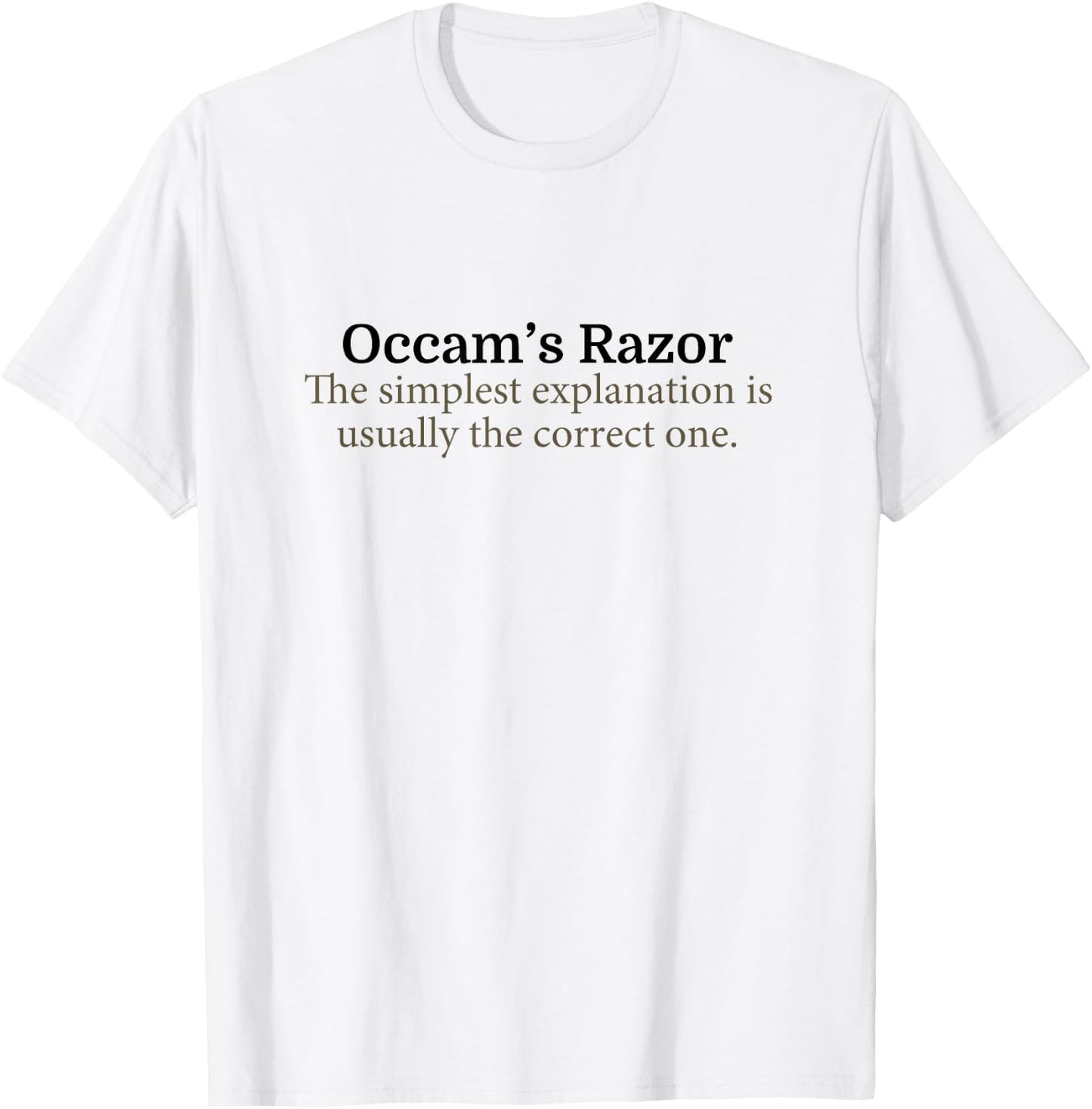 Occam's Razor Scientific Principle - Scientist Gift T-Shirt - T-Shirt | White