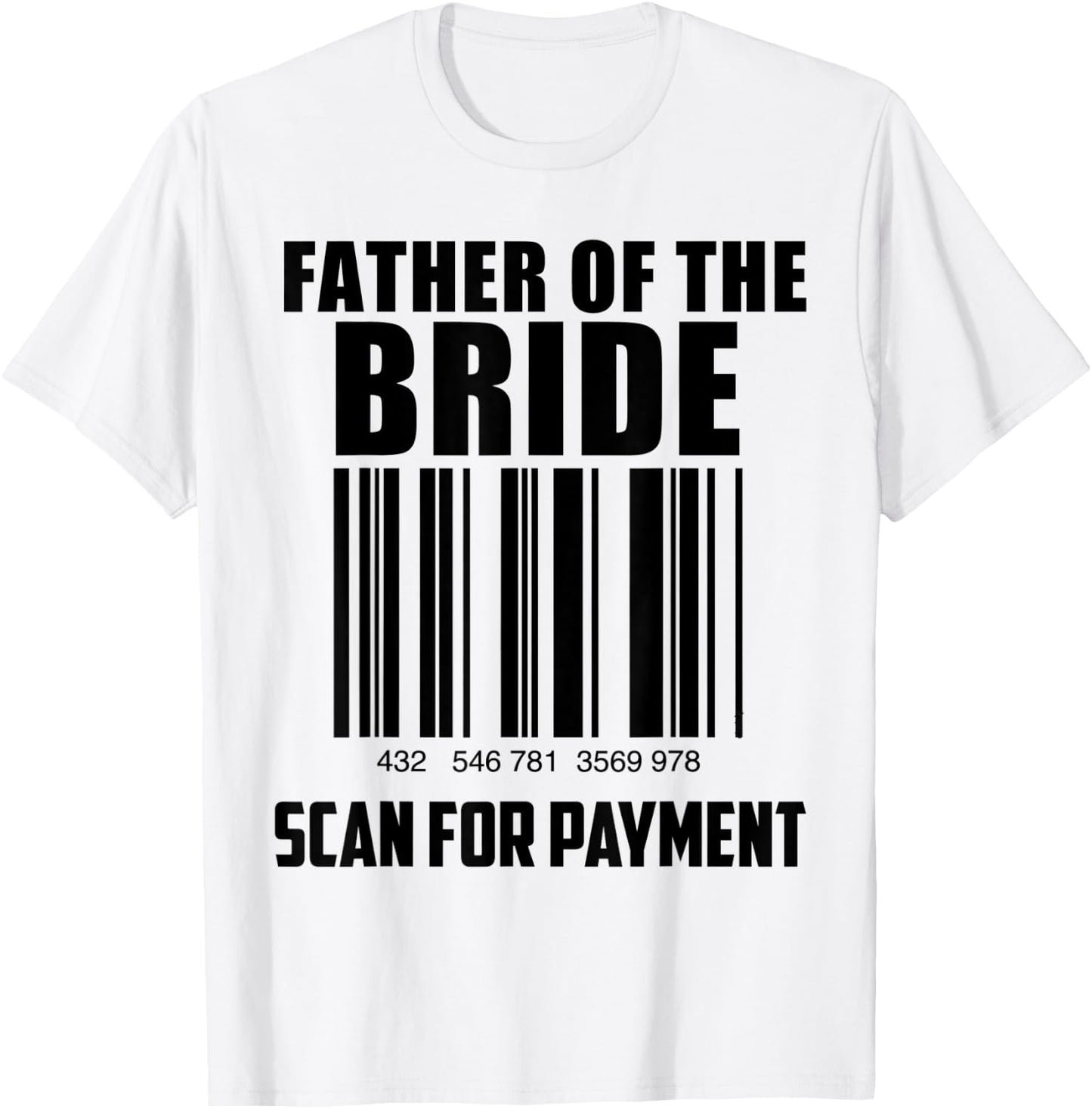 Father of the Bride Barcode Funny Gift Father of the Bride T-Shirt - T-Shirt | White