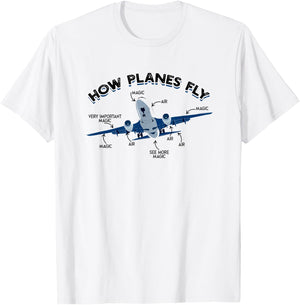 How planes fly - Aviation Airline Airplane Aeroplane Pilot T-Shirt - T-Shirt | White