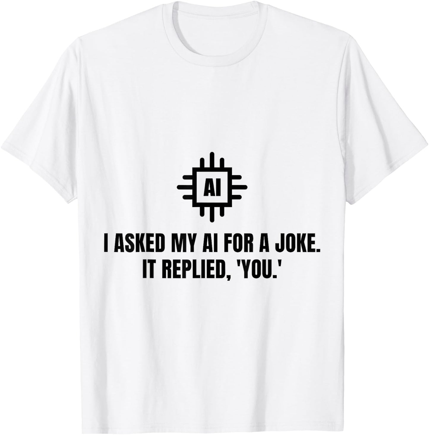 Funny AI Artificial Intelligence Machine Learning - Ai Joke T-Shirt - T-Shirt | White
