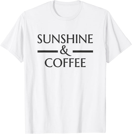Sunshine and Coffee sthirt Graphic Gift Men Youth Women T-Shirt - T-Shirt | White