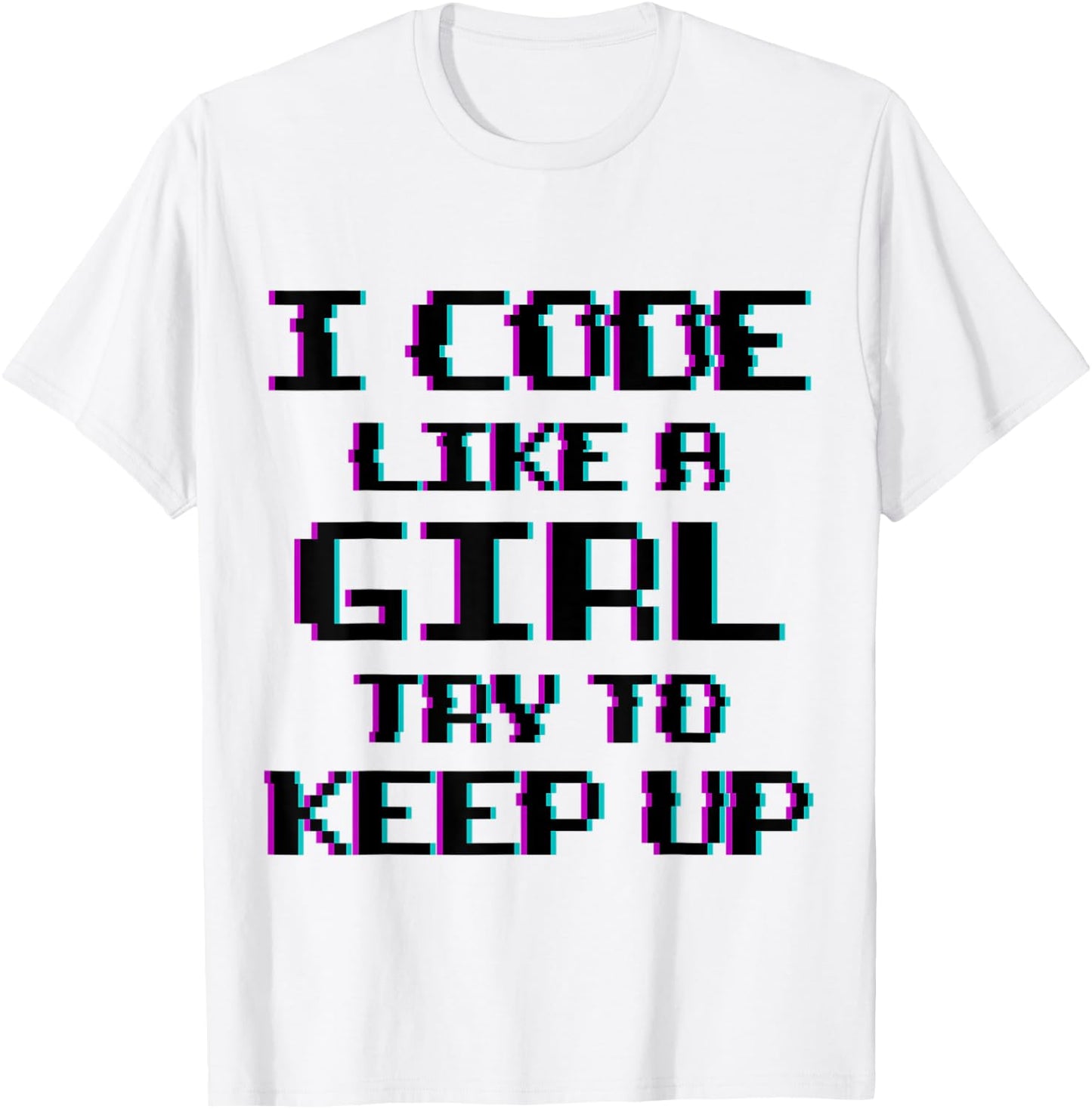 I Code Like A Girl Funny Computer Coding T-Shirt - T-Shirt | White