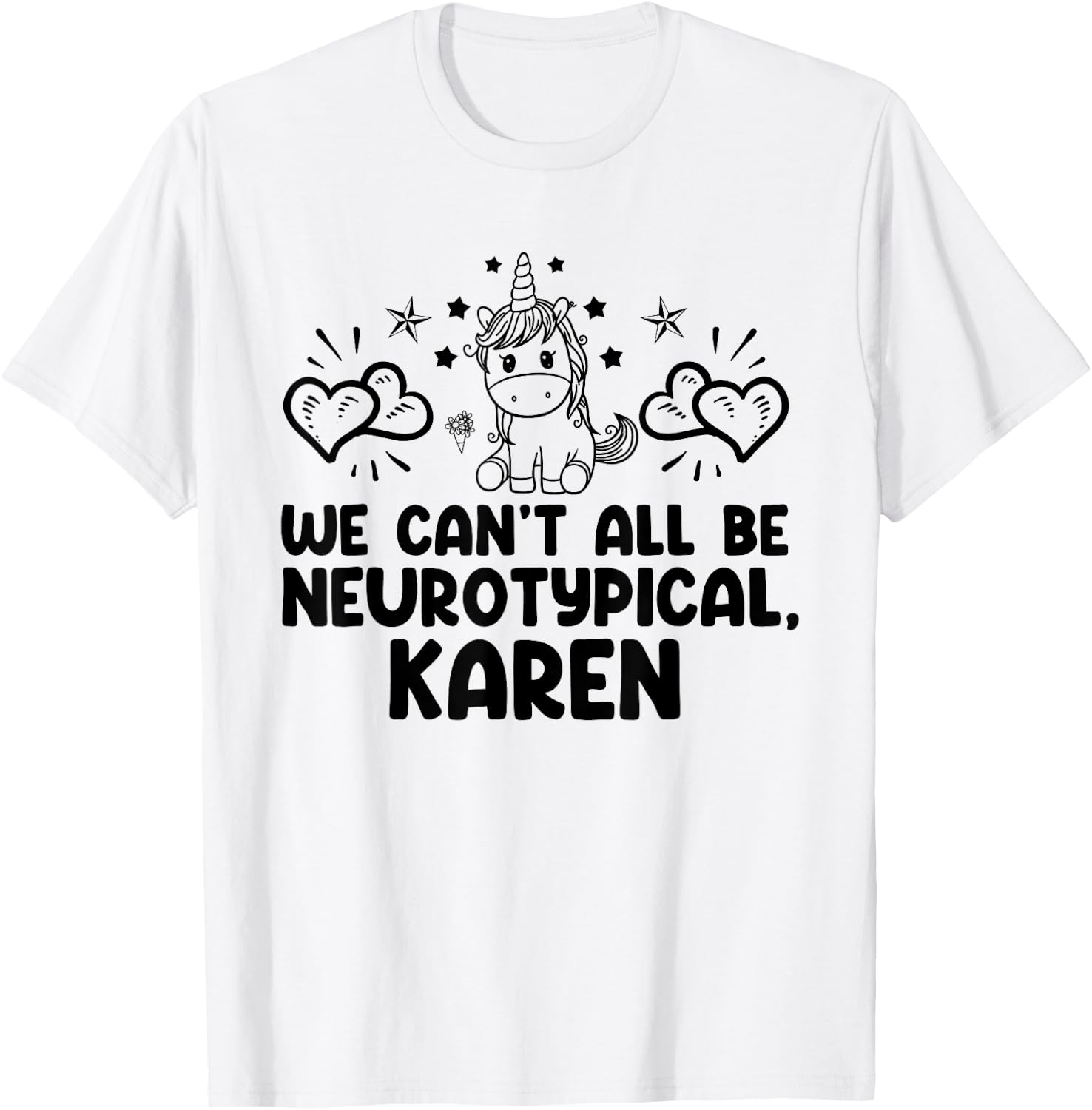 Can't All Be Neurotypical Karen ADHD Funny Autism ASD Saying T-Shirt - T-Shirt | White