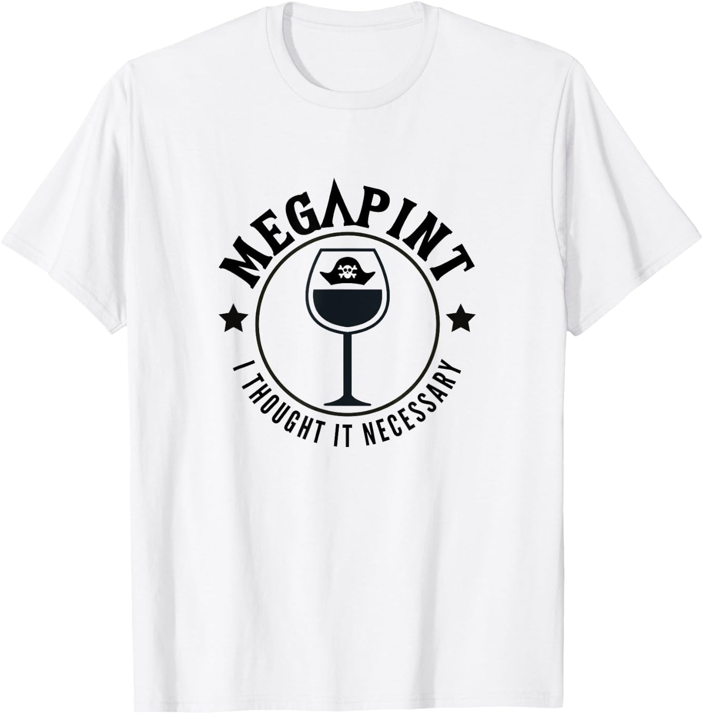 Mega Pint, I Thought it Necessary T-Shirt - T-Shirt | White