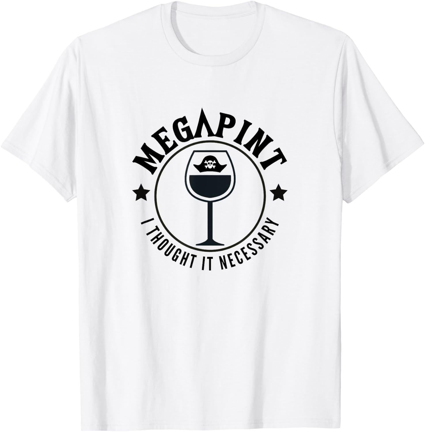 Mega Pint, I Thought it Necessary T-Shirt - T-Shirt | White