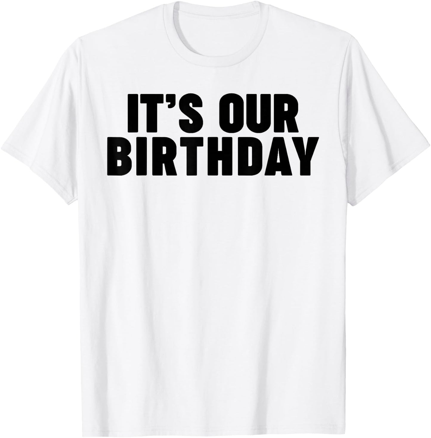It's our birthday funny twins It's our birthday T-Shirt - T-Shirt | White
