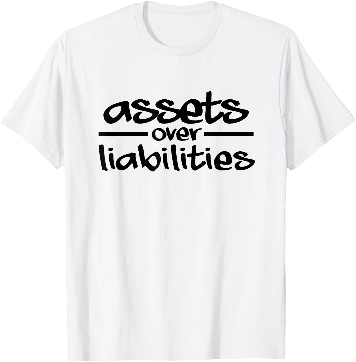 Assets Over Liabilities Accountant T-Shirt - T-Shirt | White