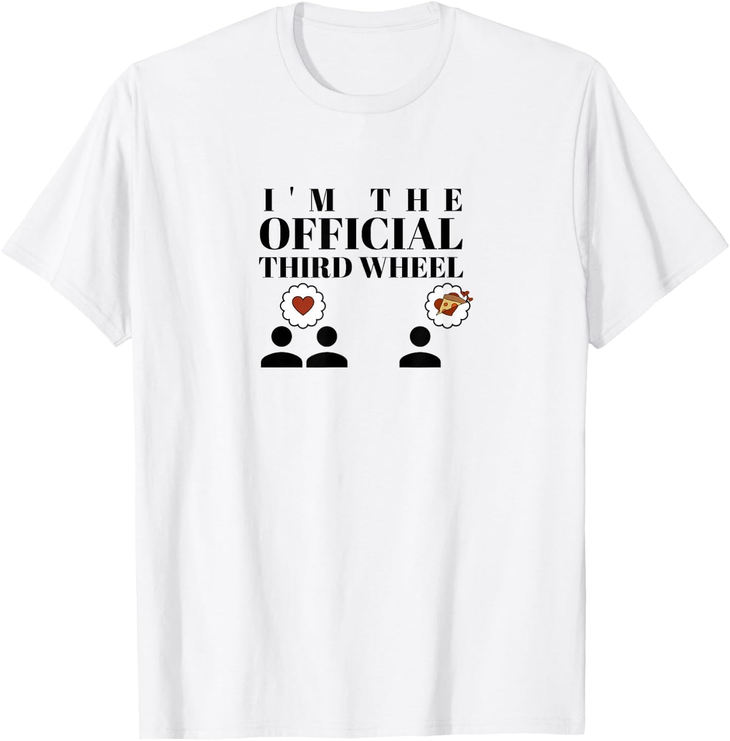 I'm the Official Third Wheel T-Shirt - T-Shirt | White