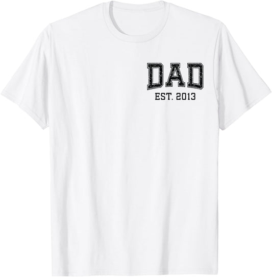 Dad Est 2013 Custom Dad Personalized Husband Father Grandpa T-Shirt - T-Shirt | White