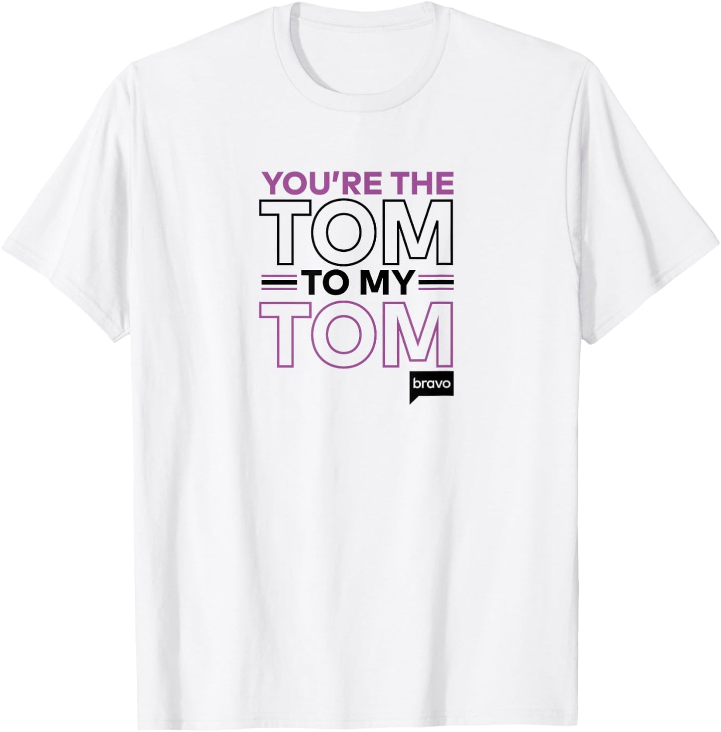 Bravo Vanderpump Rules You're The Tom To My Tom T-Shirt - T-Shirt | White