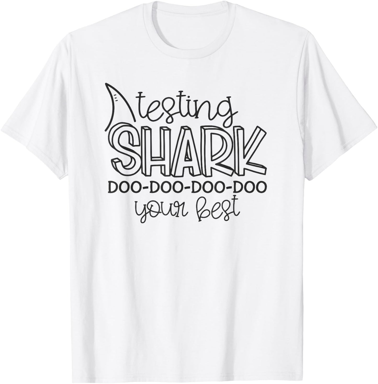 Tesing Shark Doo Your Best Teacher Student Testing Day T-Shirt - T-Shirt | White