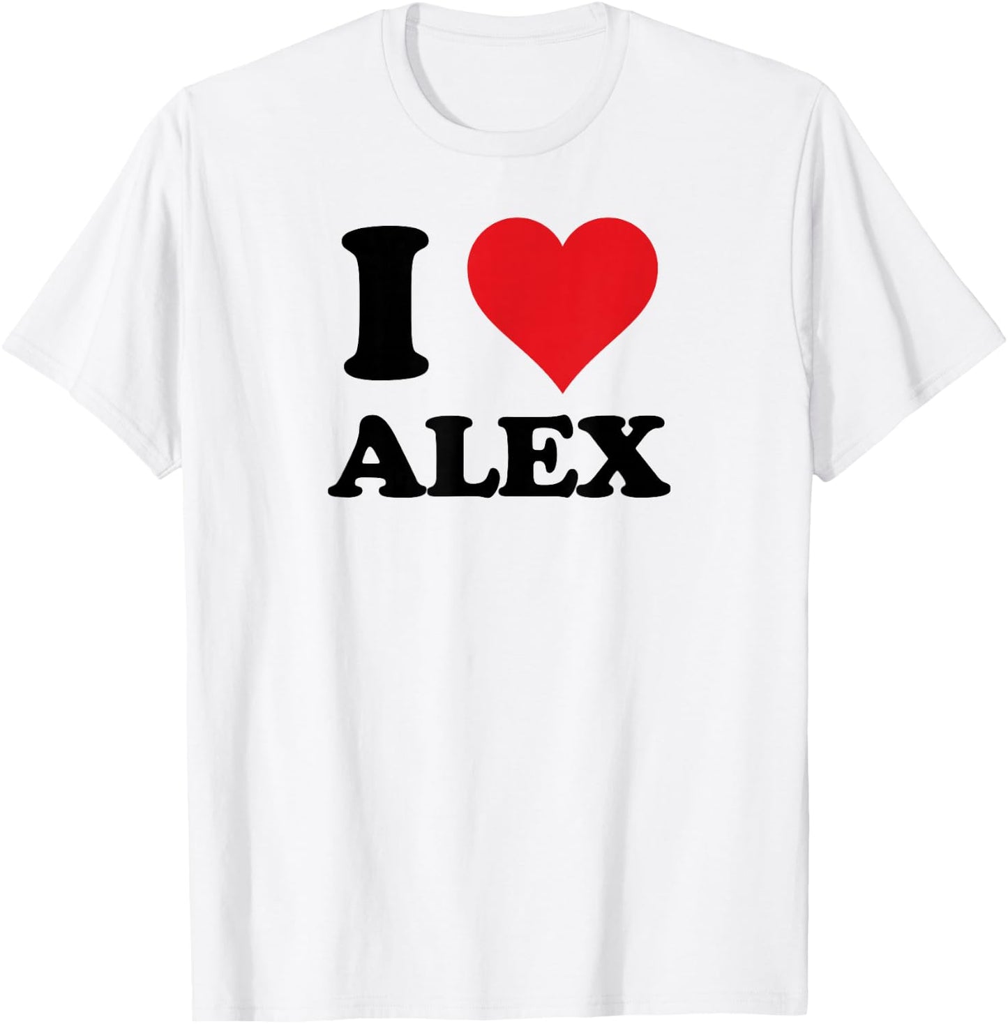 I Heart Alex First Name I Love Personalized Stuff T-Shirt - T-Shirt | White