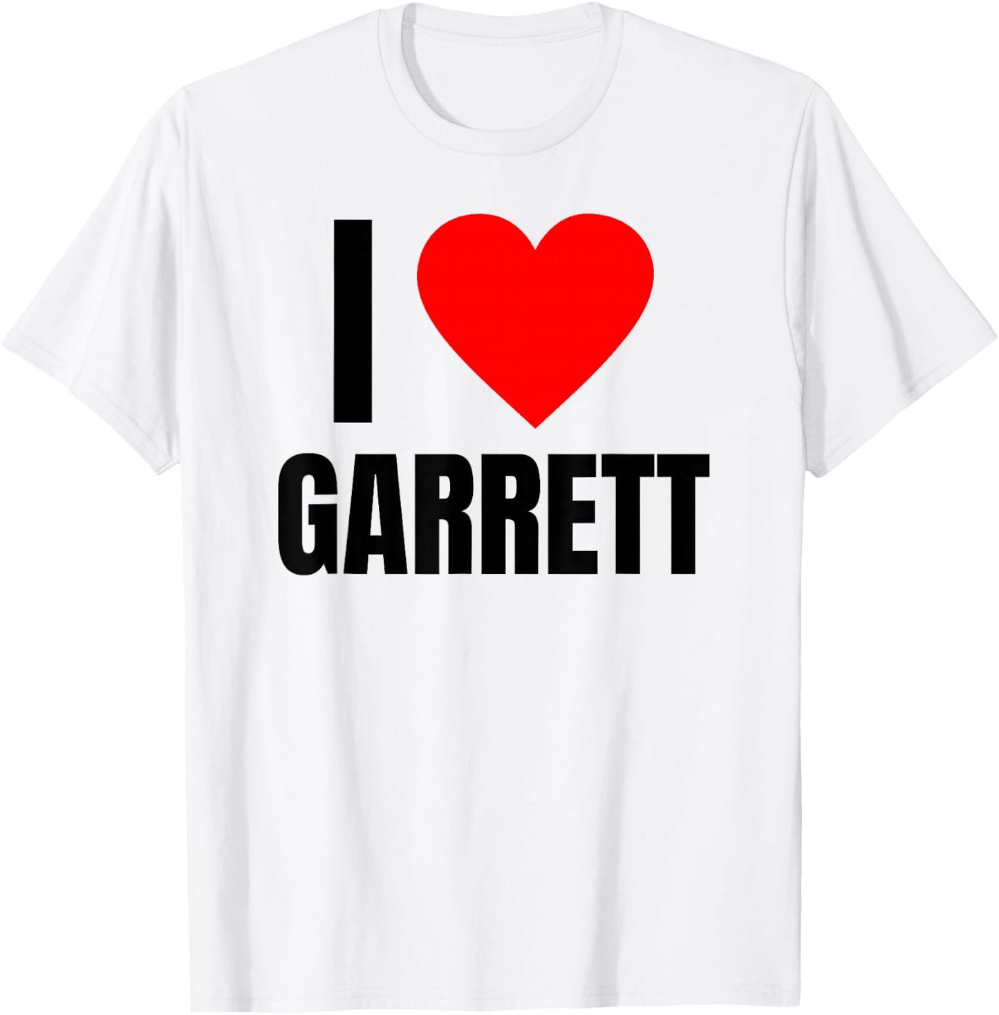 I Love Garrett Name Personalized Men BFF Heart Friend Boys T-Shirt - T-Shirt | White