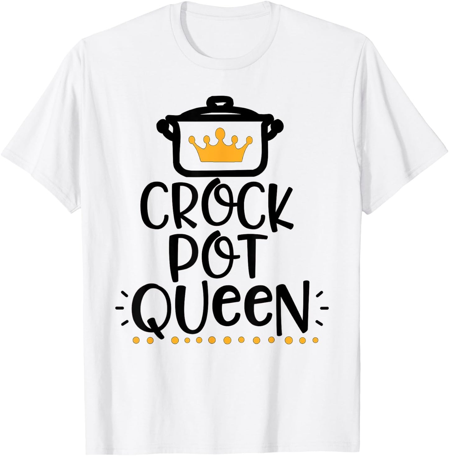 Funny "Crockpot Queen" Apparel for Crockpot Lovers T-Shirt - T-Shirt | White