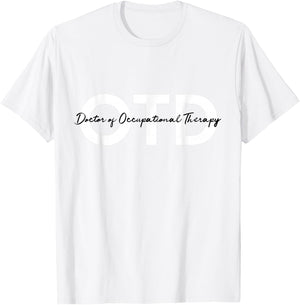 Doctor of Occupational Therapy OTD T-Shirt - T-Shirt | White