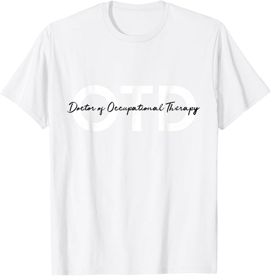 Doctor of Occupational Therapy OTD T-Shirt - T-Shirt | White