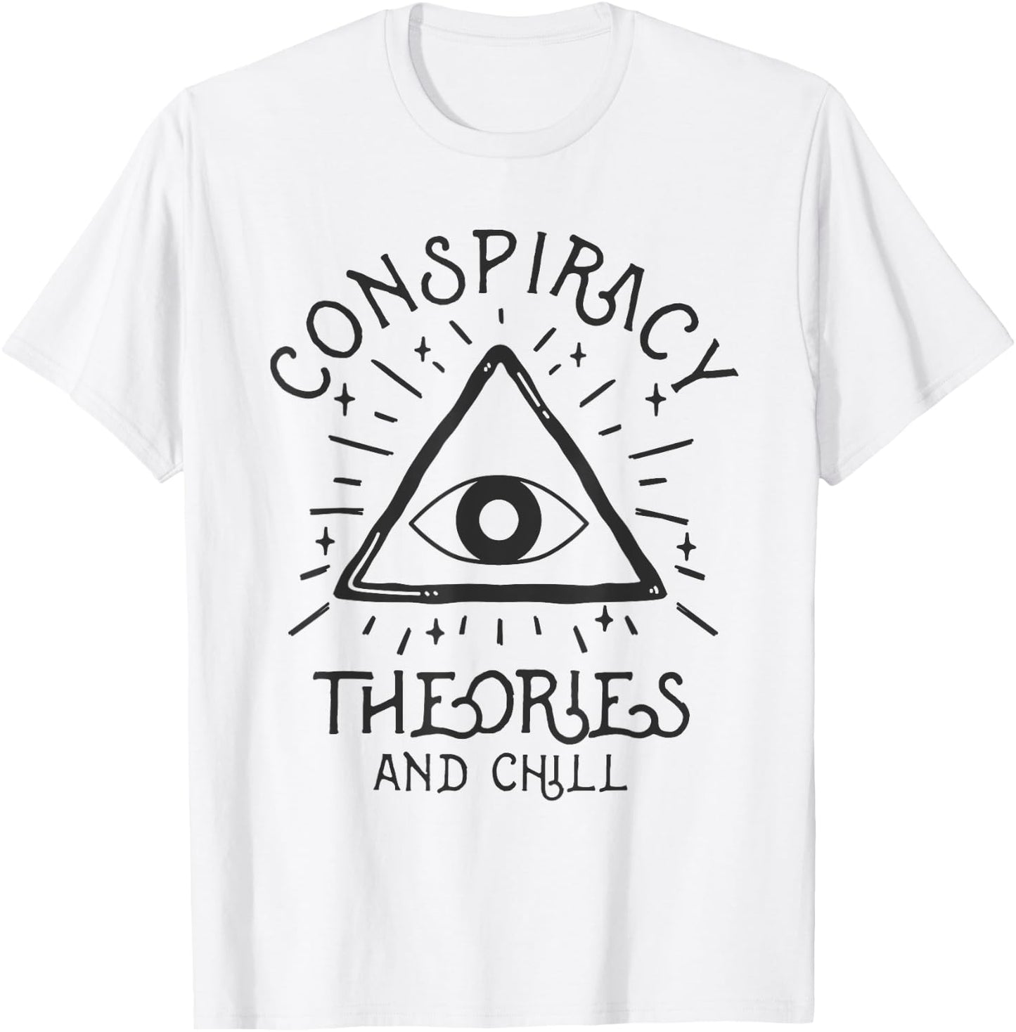 Conspiracy Theories And Chill T-Shirt - T-Shirt | White