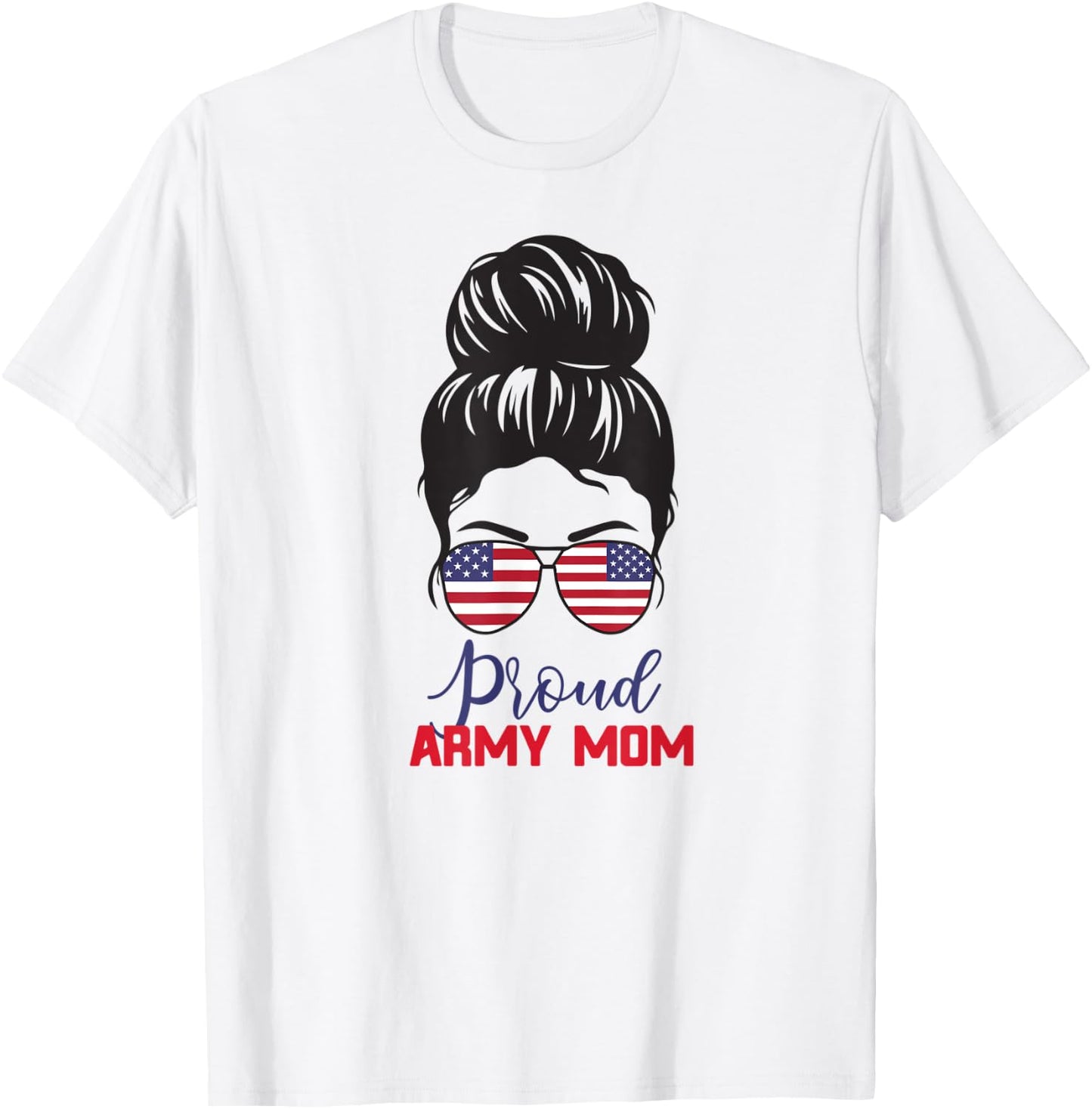 Proud Army Mom Messy Bun Soldier veterans day T-Shirt - T-Shirt | White
