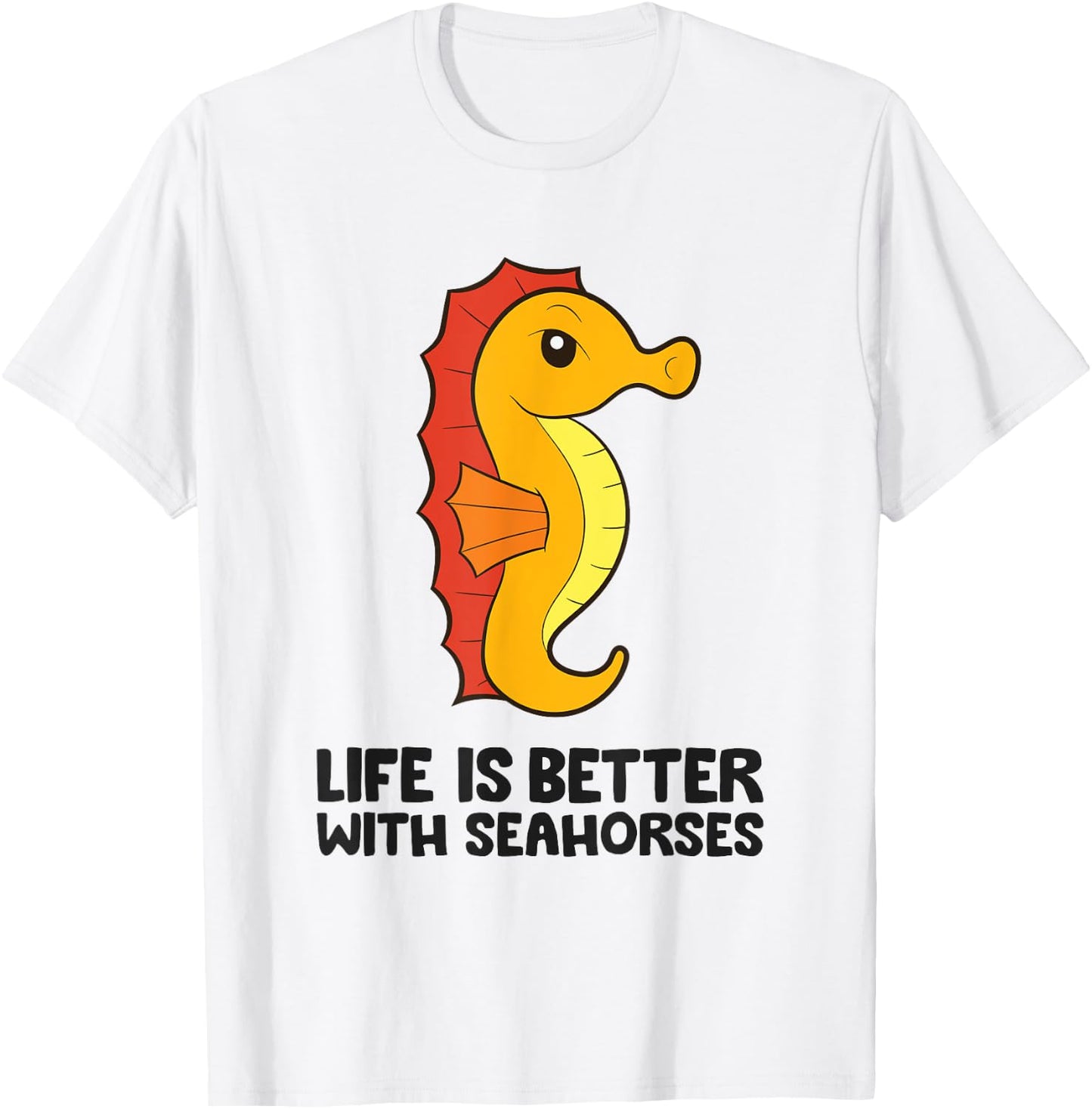Funny Seahorse Lover Life Is Better With Seahorses T-Shirt - T-Shirt | White