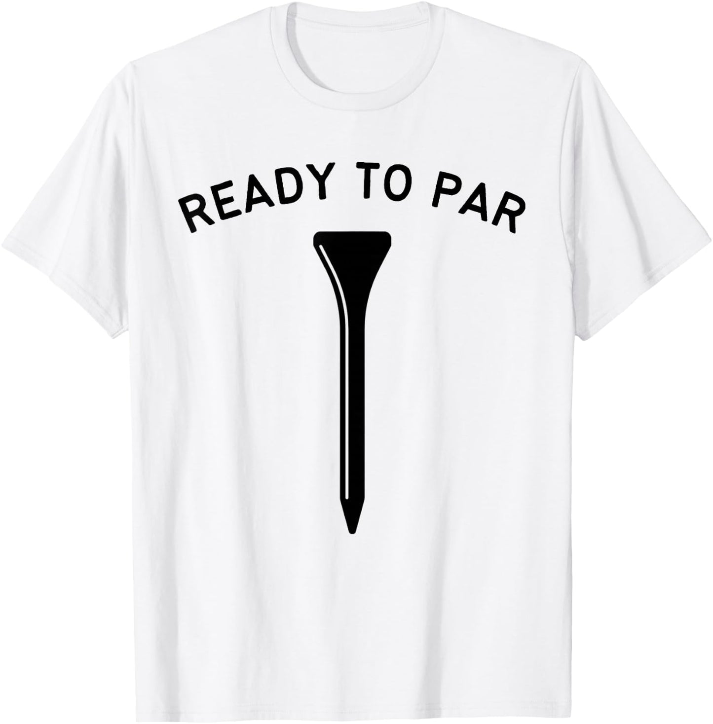 Ready to Par ParTee Funny Golf Golf Fans T-Shirt - T-Shirt | White