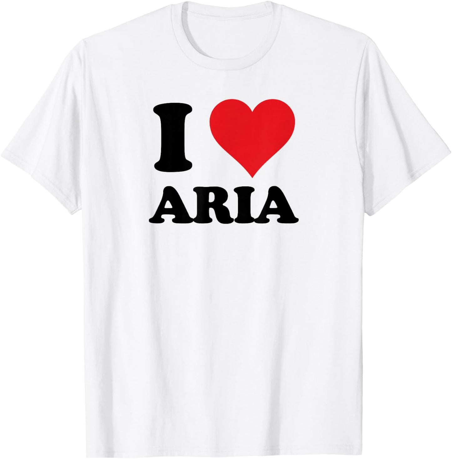 I Heart Aria First Name I Love Personalized Stuff T-Shirt - T-Shirt | White