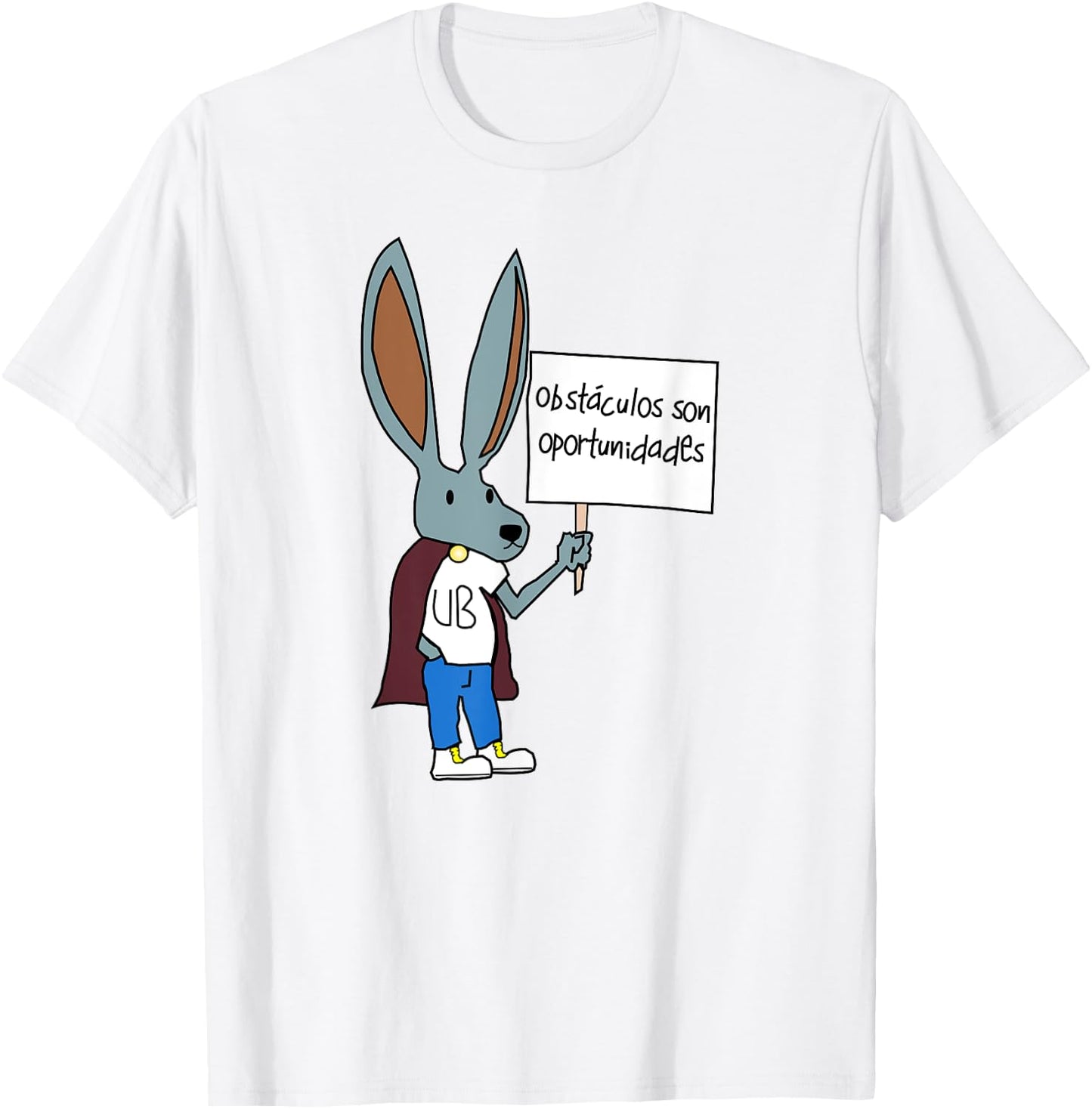 Obstaculos Son Oportunidades - Rabbit with Sign T-Shirt - T-Shirt | White