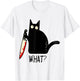 Funny Black Cat What? Holding Bloody Knife Men Women Teens T-Shirt - T-Shirt | White