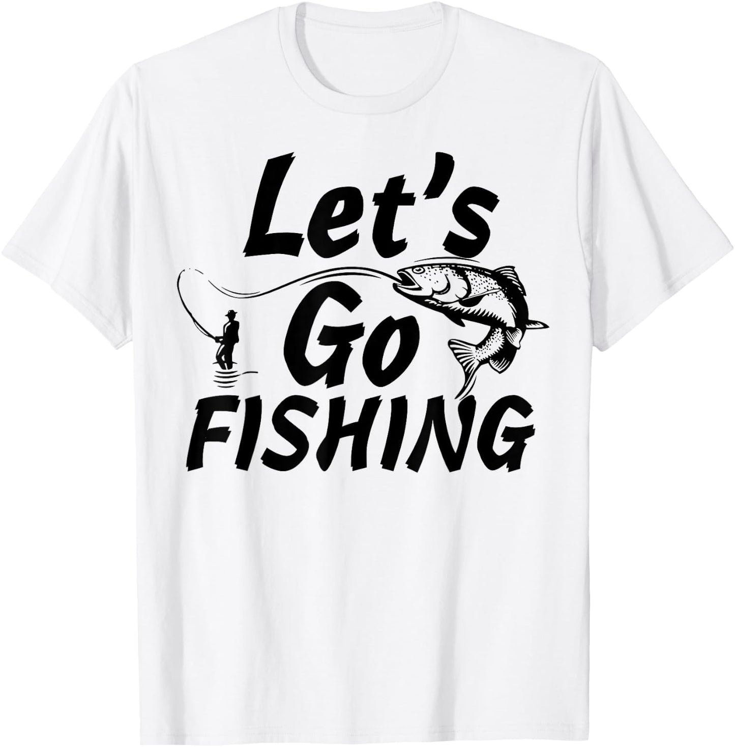 Let’s Go Fishing Shirt Fishing Lovers Or Fisherman Gift T-Shirt - T-Shirt | White