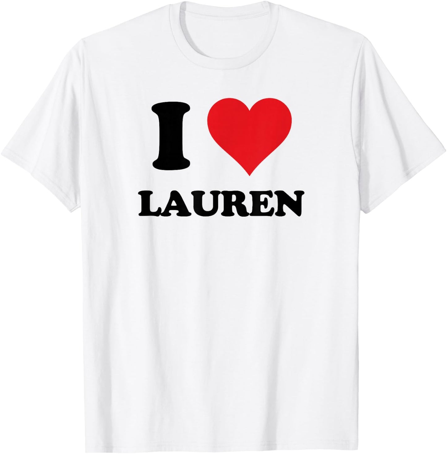 I Heart Lauren First Name I Love Personalized Stuff T-Shirt - T-Shirt | White