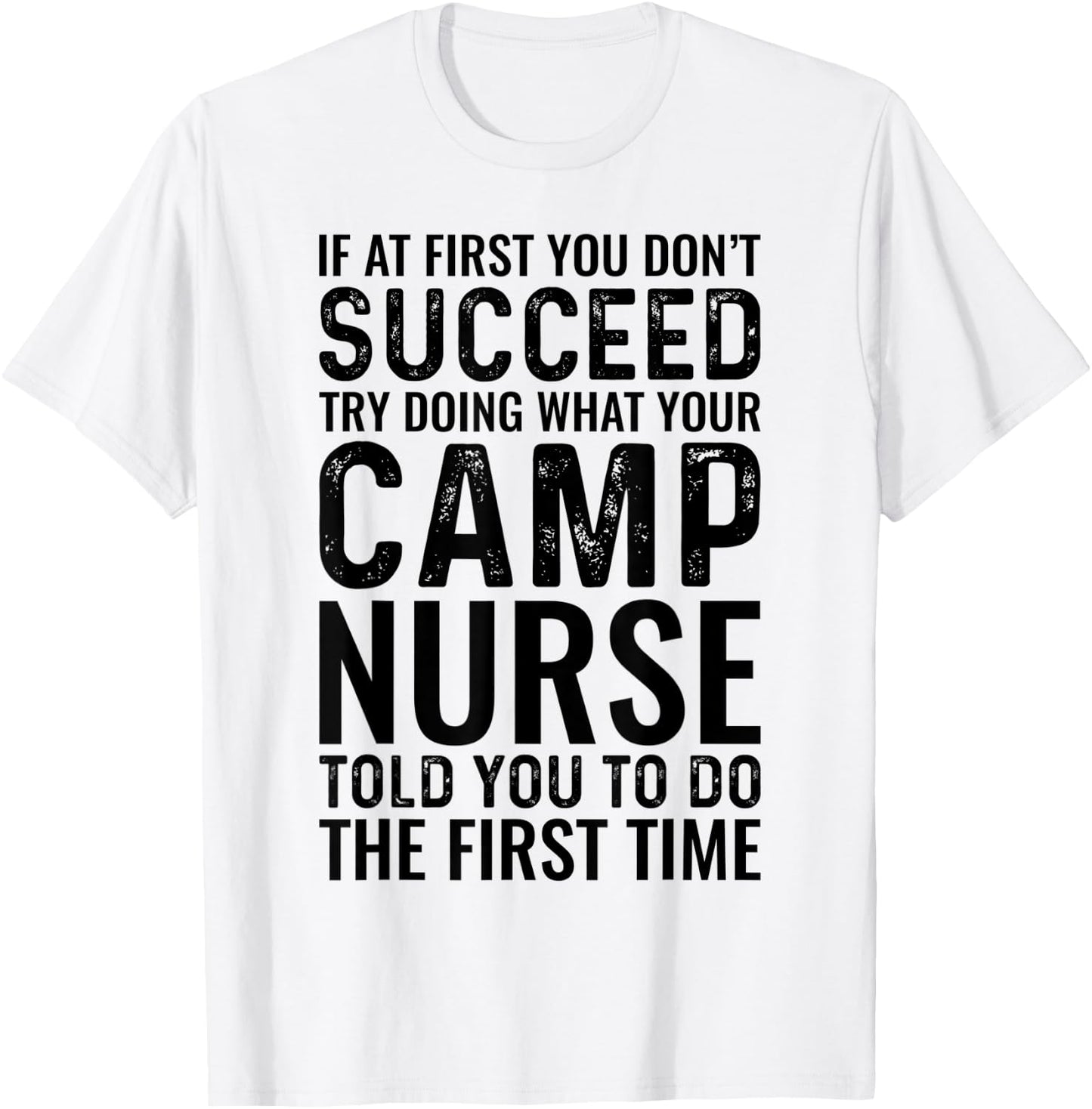Try Doing What Your Camp Nurse Told You Funny Camping Nurse T-Shirt - T-Shirt | White