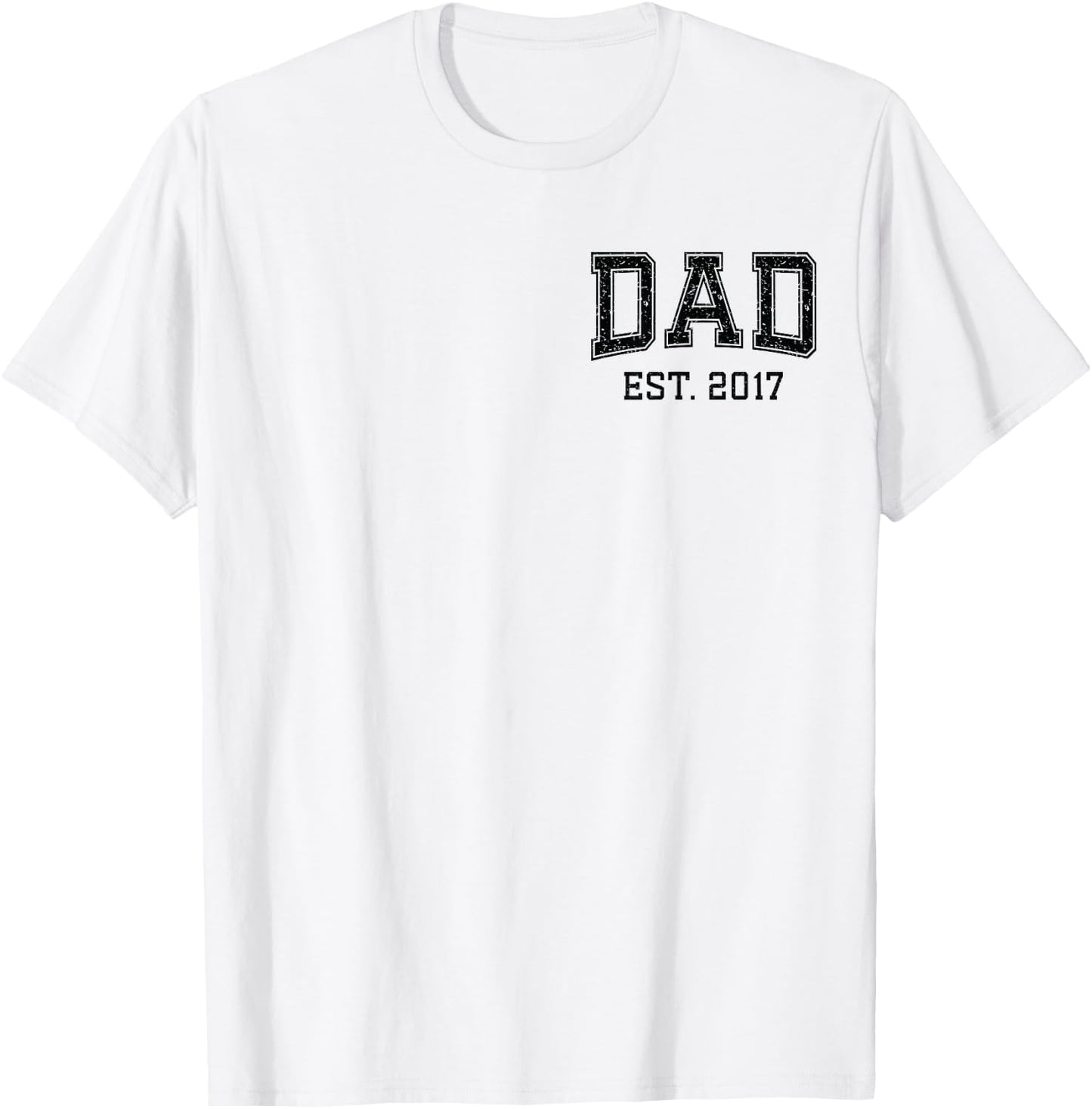 Dad Est 2017 Custom Dad Personalized Husband Father Grandpa T-Shirt - T-Shirt | White