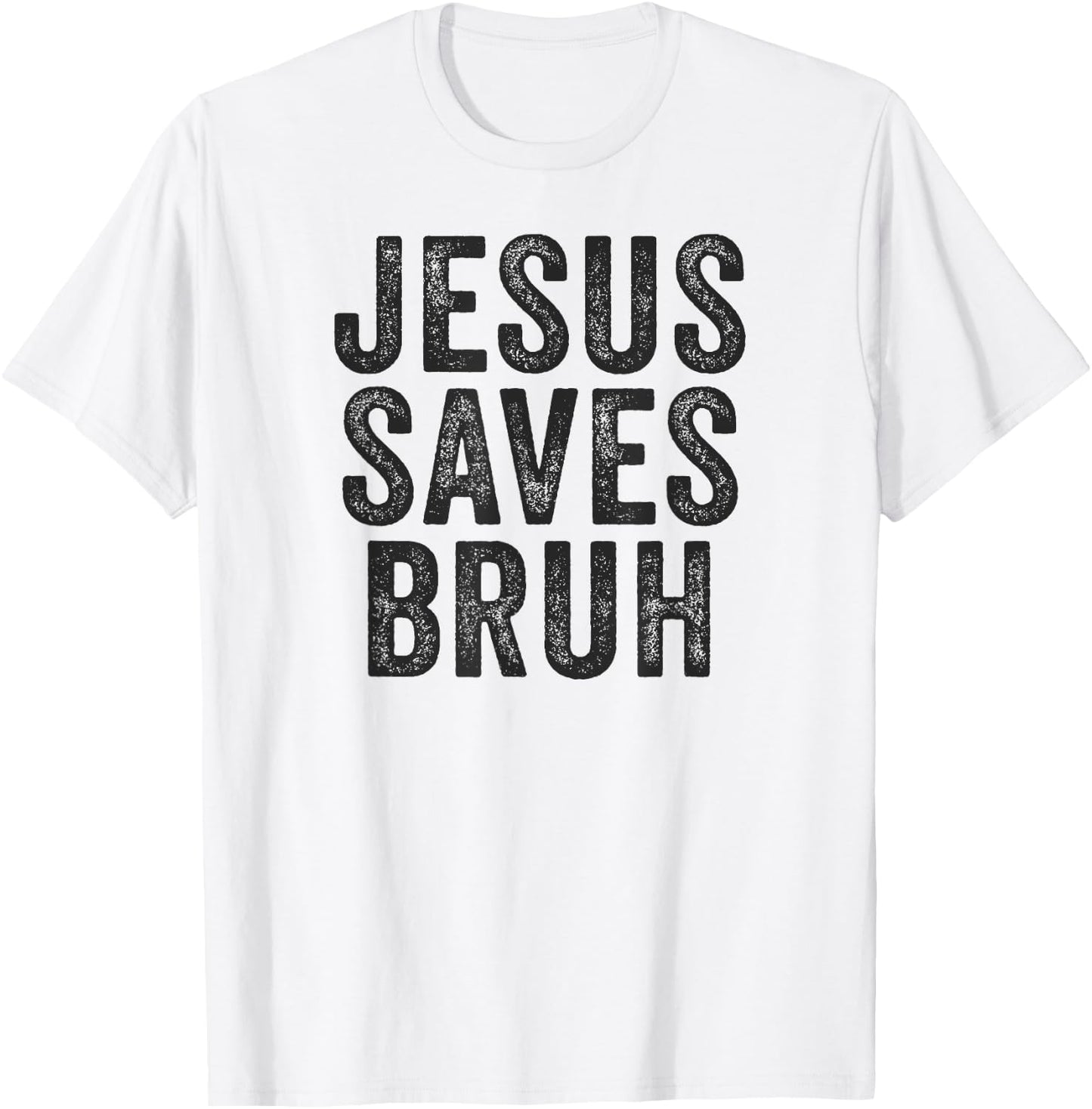Jesus Saves Bruh Cool Hip Urban Slang Christian Believer T-Shirt - T-Shirt | White