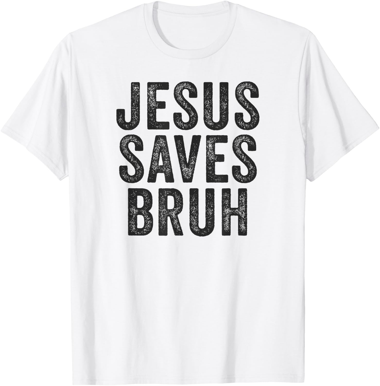 Jesus Saves Bruh Cool Hip Urban Slang Christian Believer T-Shirt - T-Shirt | White