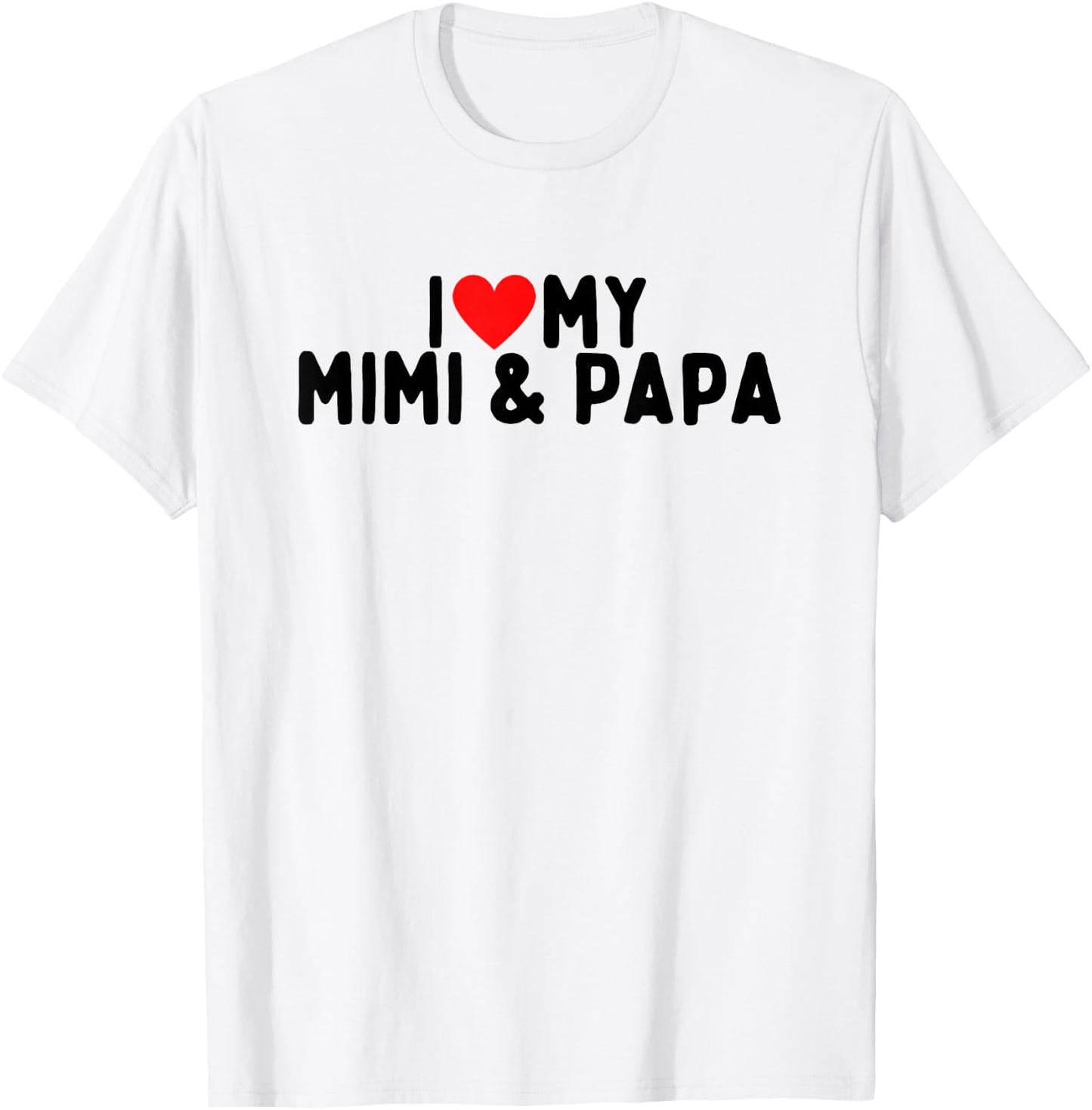I Love My Mimi And Papa T-Shirt - T-Shirt | White