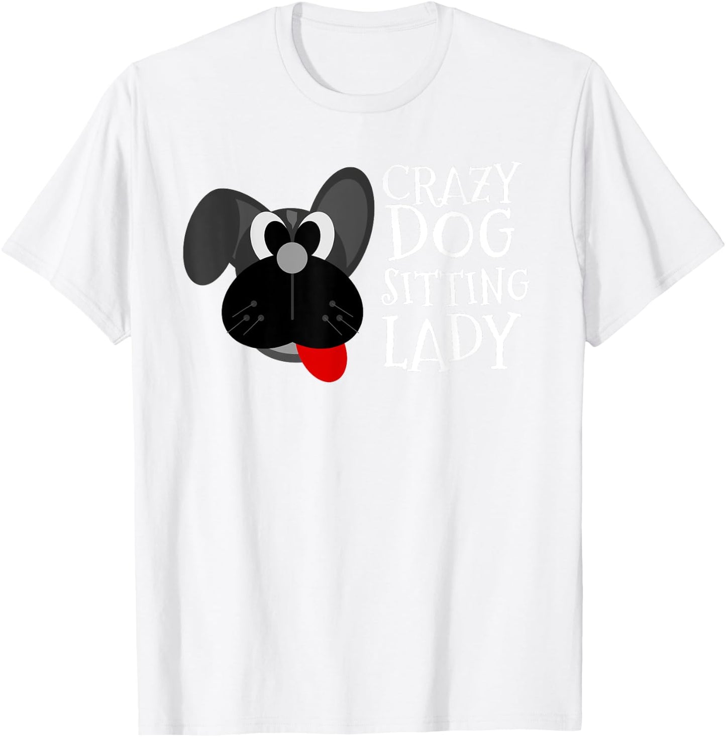Dog Sitter Crazy Dog Sitting Lady Walker Babysitter Gift T-Shirt - T-Shirt | White