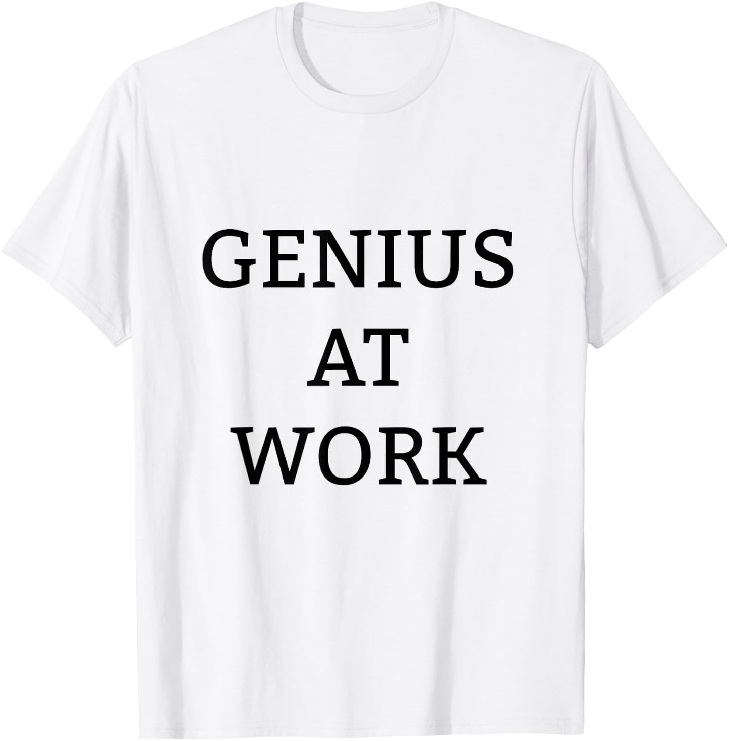 Genius At Work shirt T-Shirt - T-Shirt | White