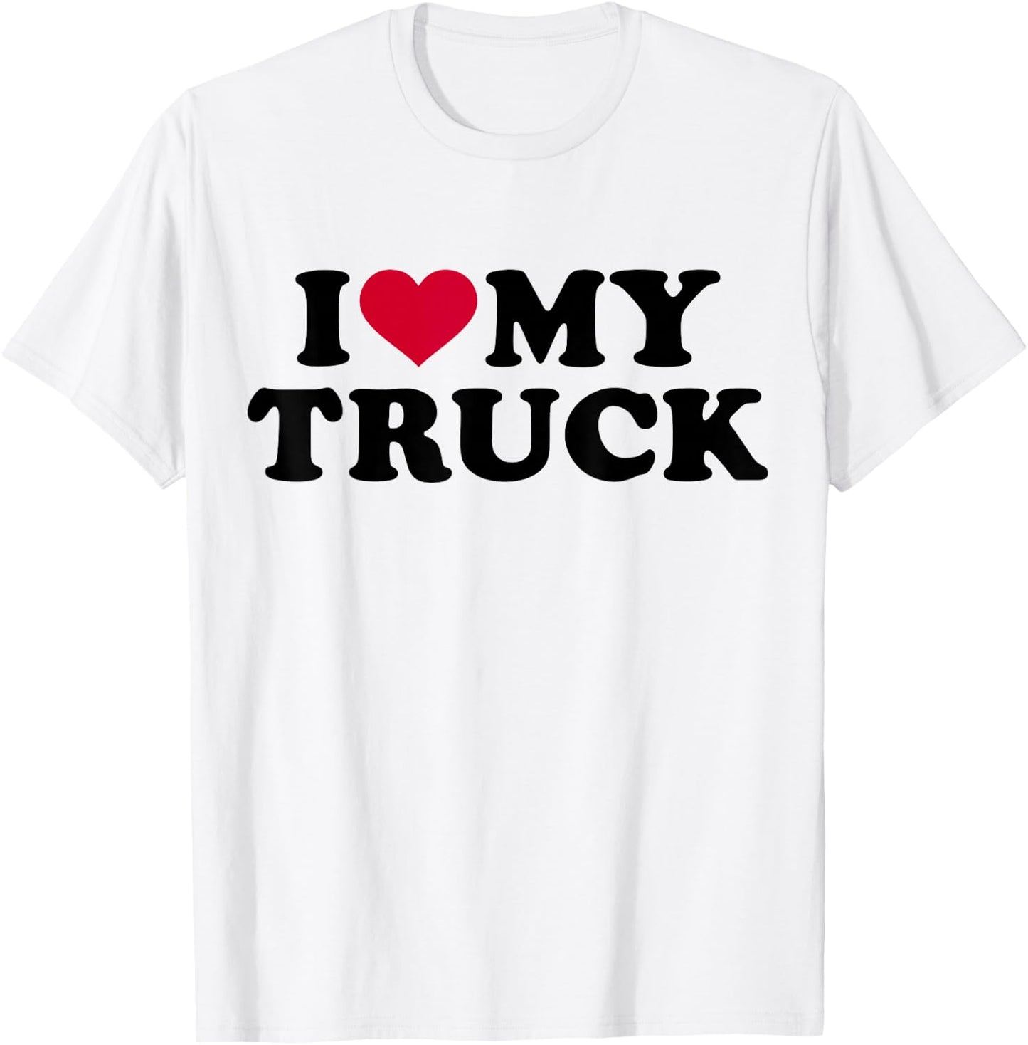 I love my truck T-Shirt - T-Shirt | White