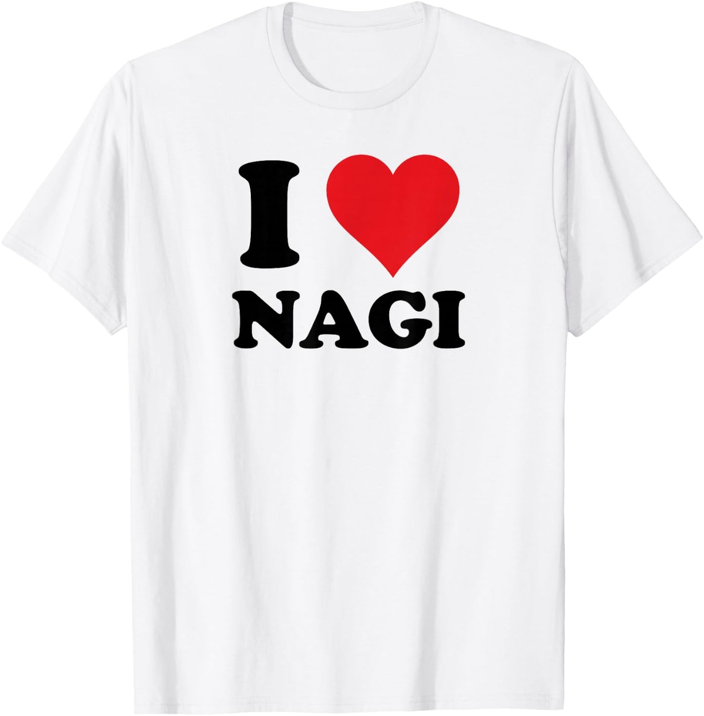I Heart Nagi First Name I Love Personalized Stuff T-Shirt - T-Shirt | White