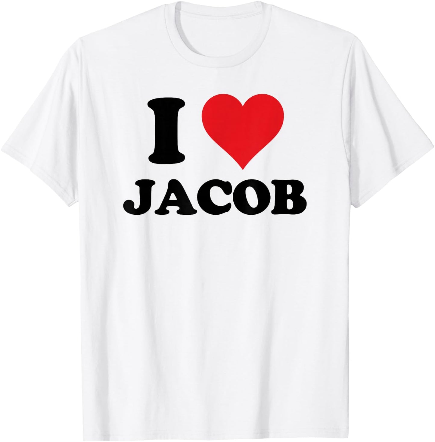 I Heart Jacob First Name I Love Personalized Stuff T-Shirt - T-Shirt | White