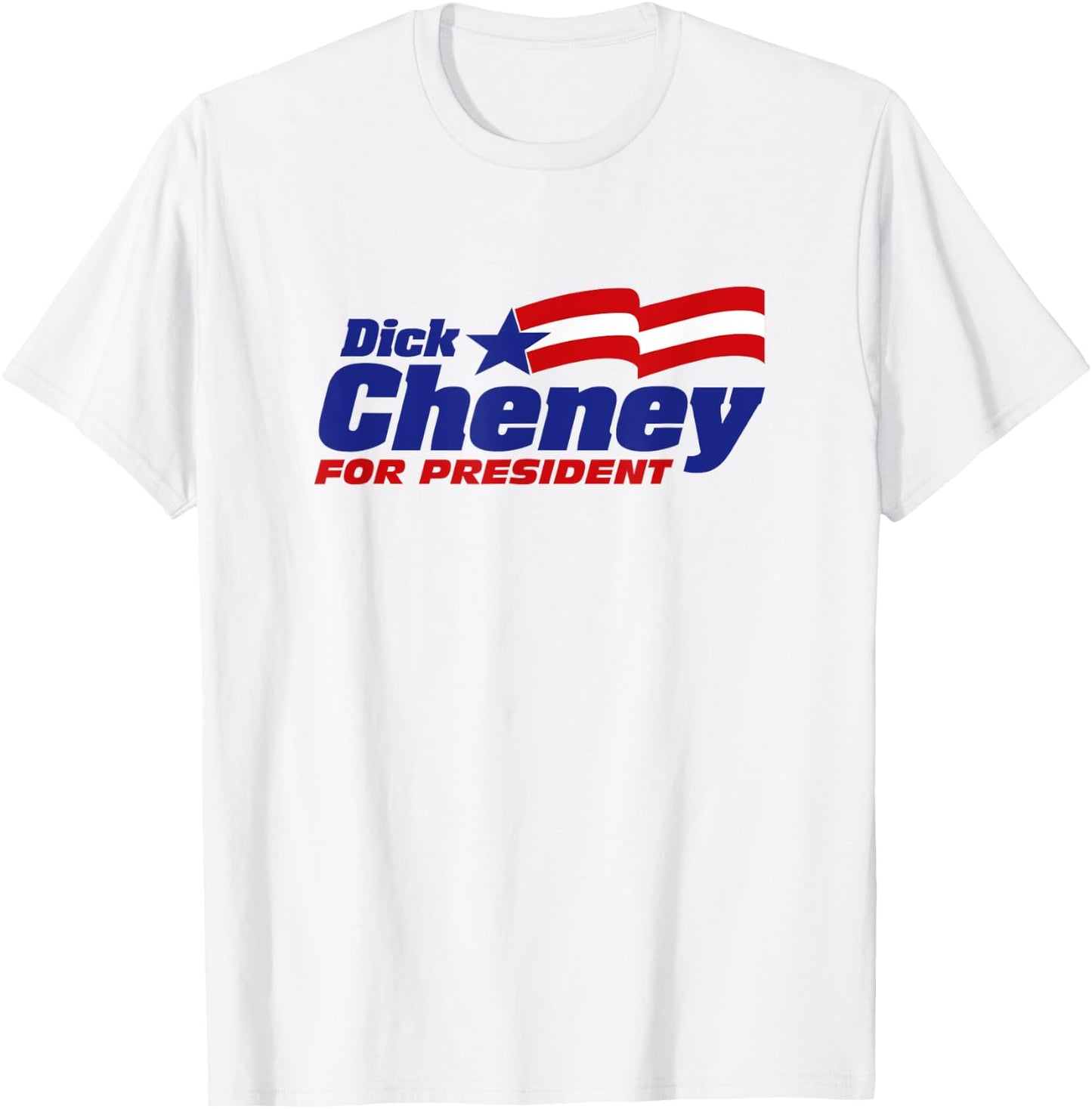 Dick Cheney For President 2024 Cheney '24 Republican Patriot T-Shirt - T-Shirt | White