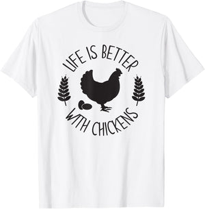 LIFE IS BETTER WITH CHICKENS Funny Chicken Farmer Farming T-Shirt - T-Shirt | White