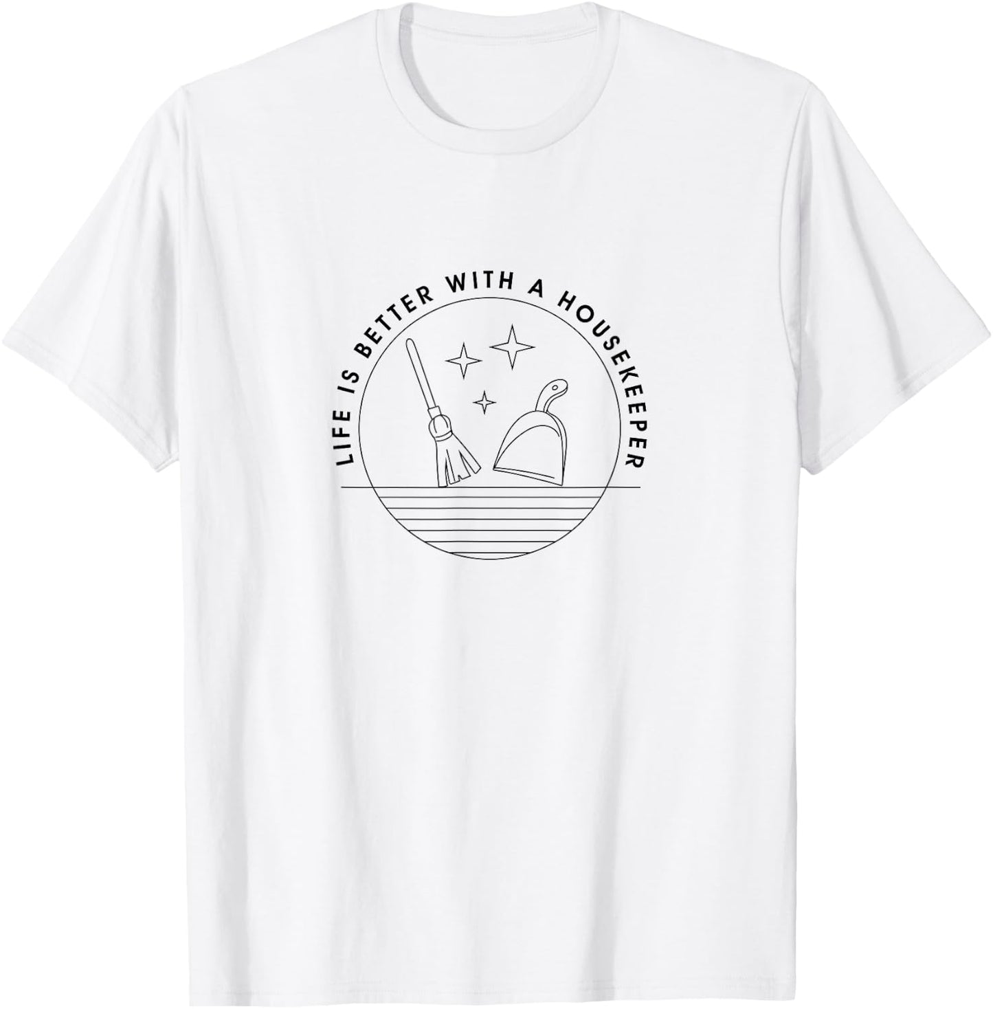 Life with Housekeeping Cleaning Maid T-Shirt - T-Shirt | White